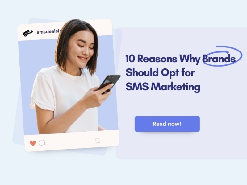 10 Reasons Why Brands Should Opt for SMS Marketing
